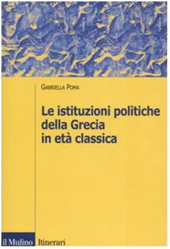 Le istituzioni politiche della Grecia in età classica Politics & History