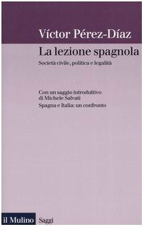 La lezione spagnola. Società civile, politica e legalità (Saggi, Band 601) Books