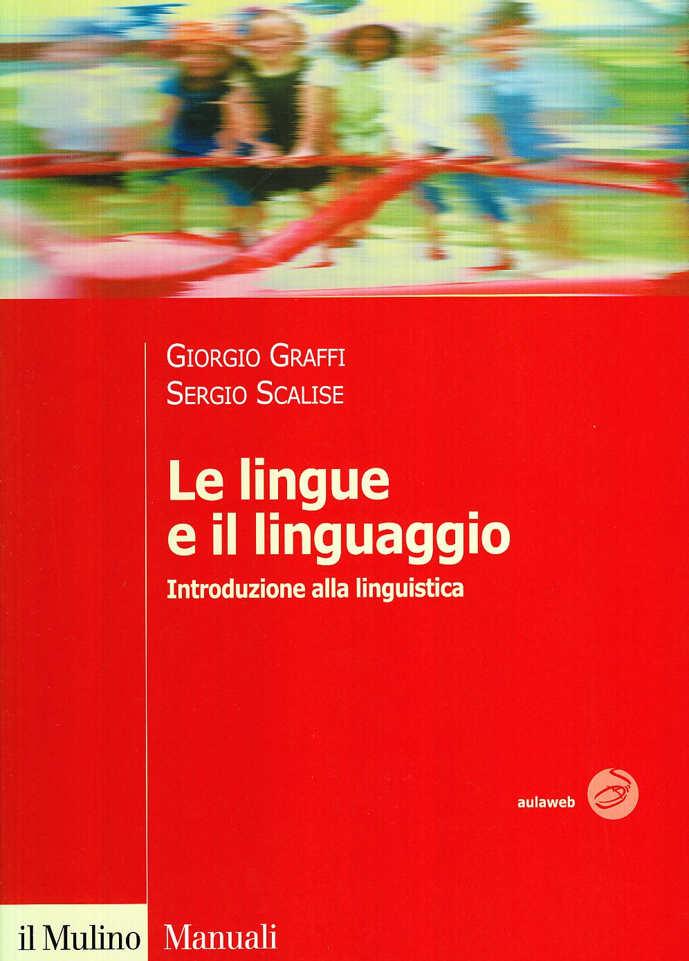Le lingue e il linguaggio. Introduzione alla linguistica (Manuali) Social Sciences
