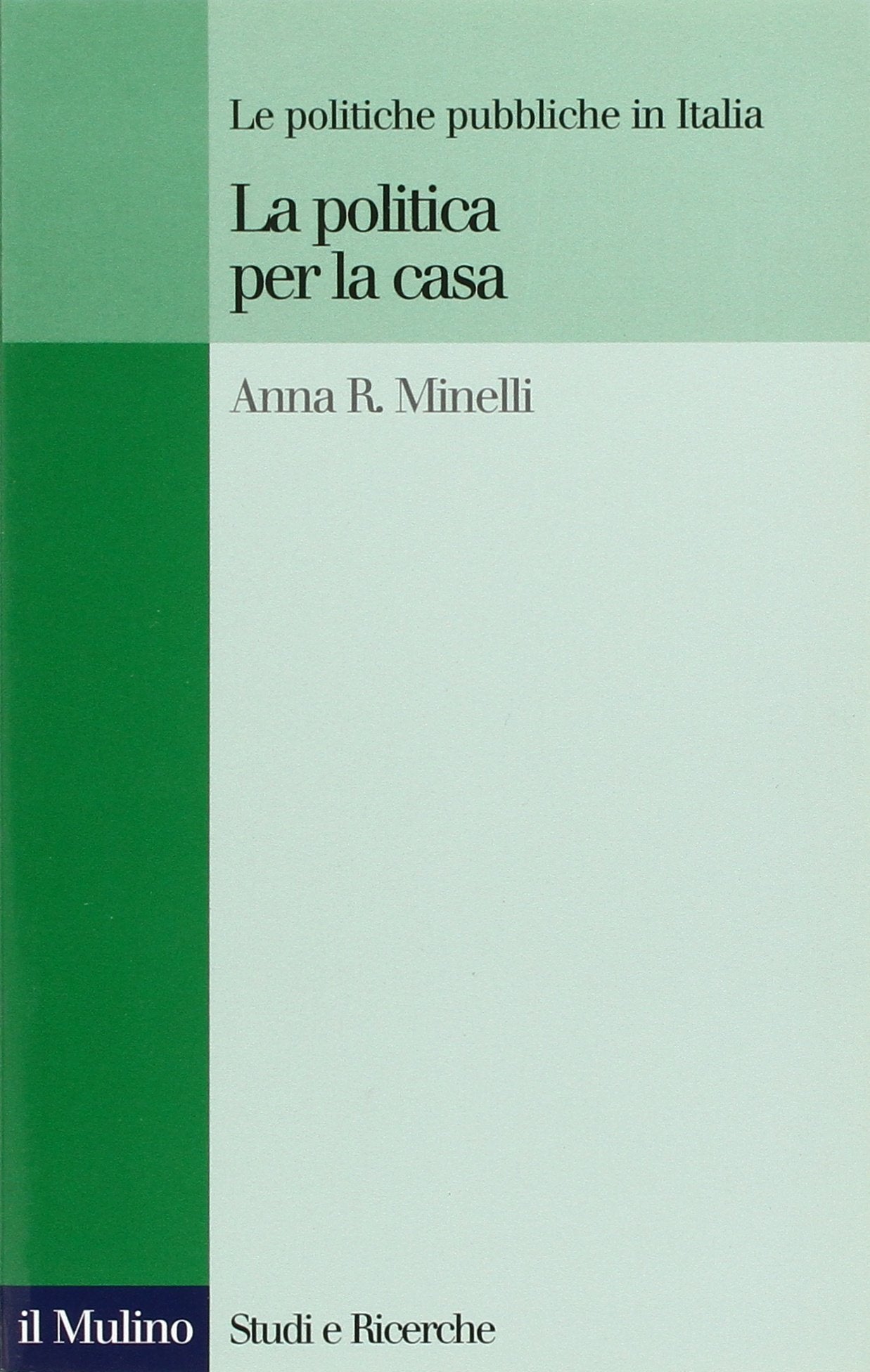 La politica per la casa. Le politiche pubbliche in Italia book