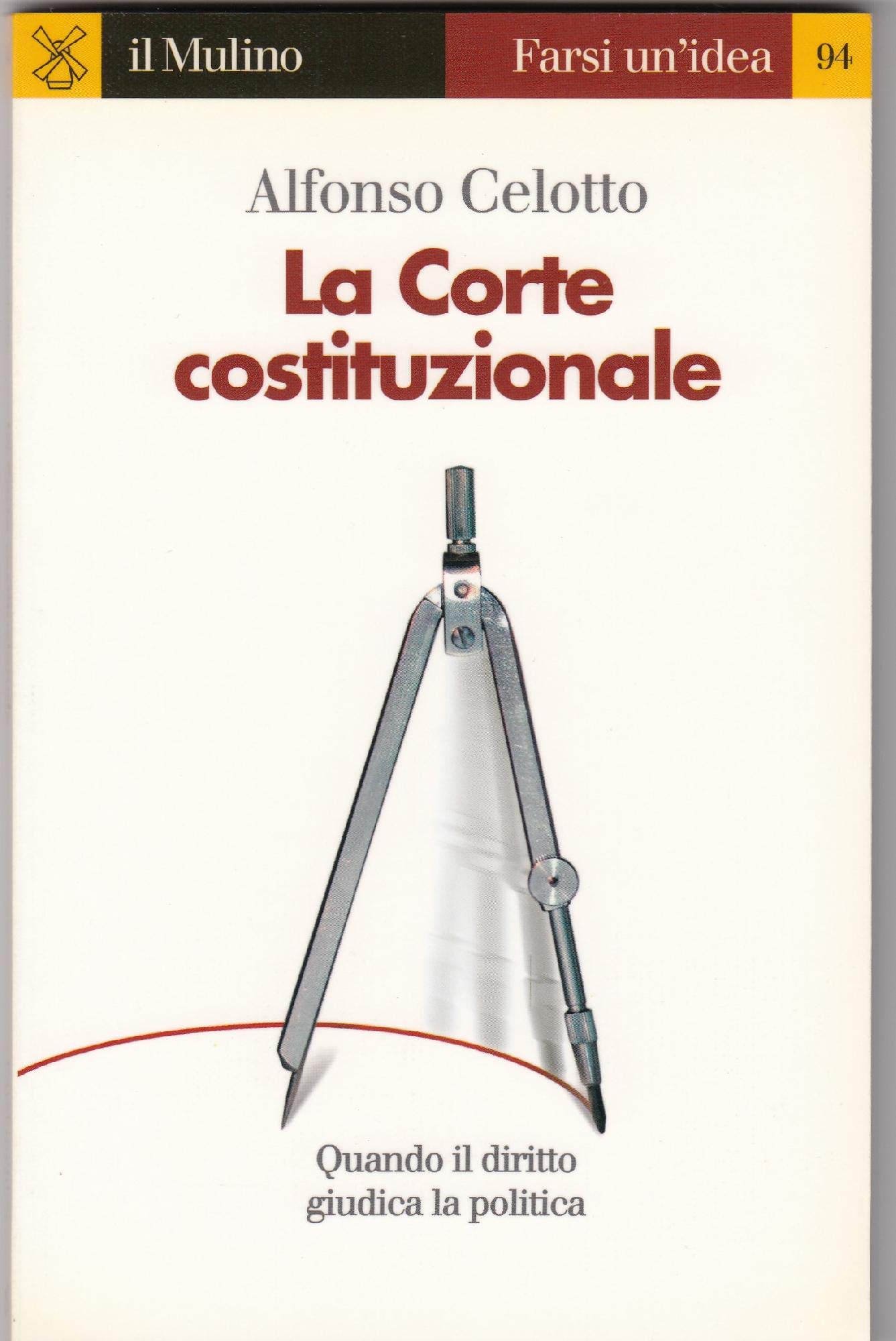 La Corte costituzionale. Quando il diritto giudica la politica book