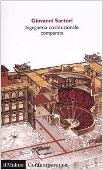 Ingegneria costituzionale comparata. Strutture, incentivi ed esiti book