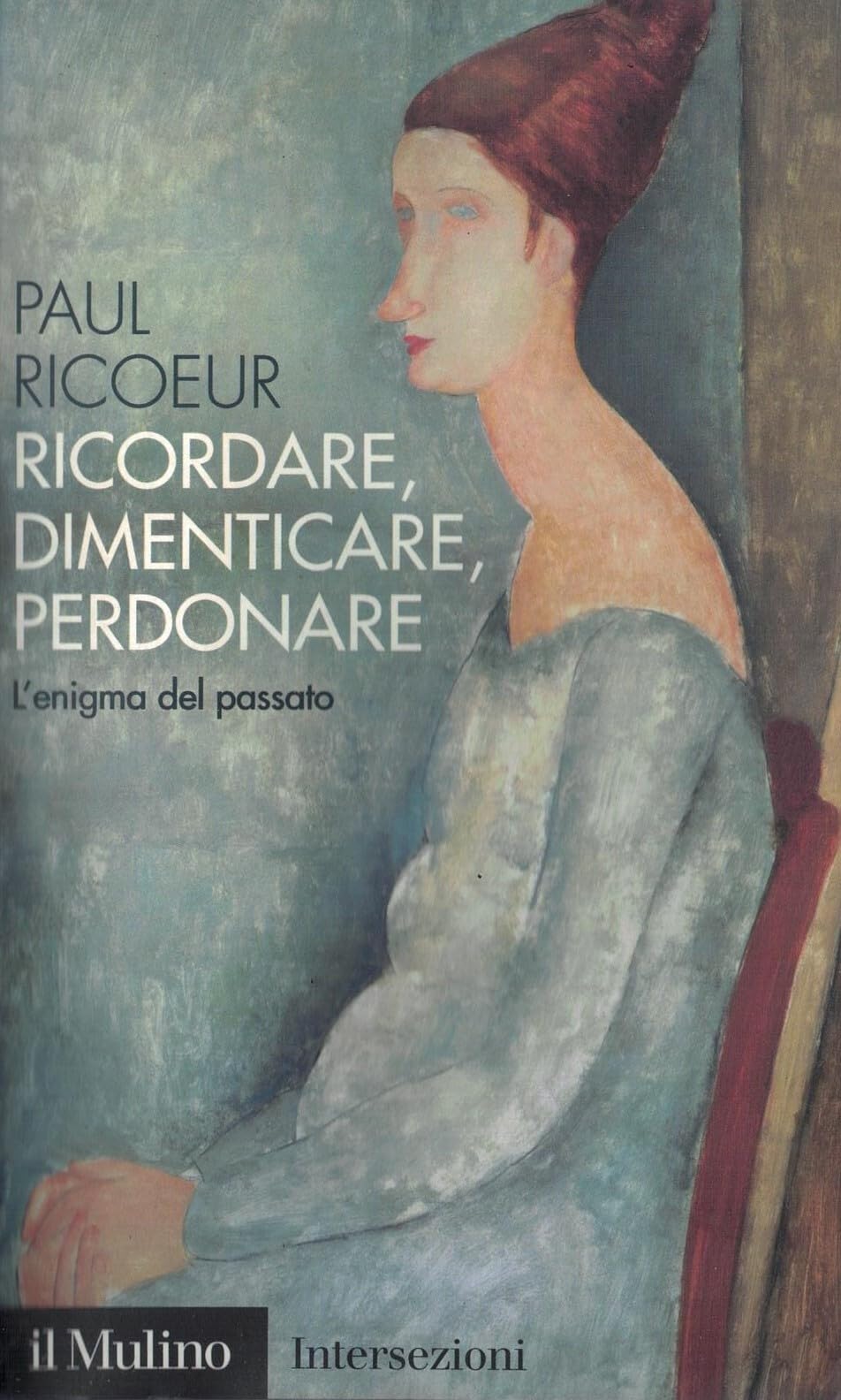 Ricordare, dimenticare, perdonare. L'enigma del passato Philosophy