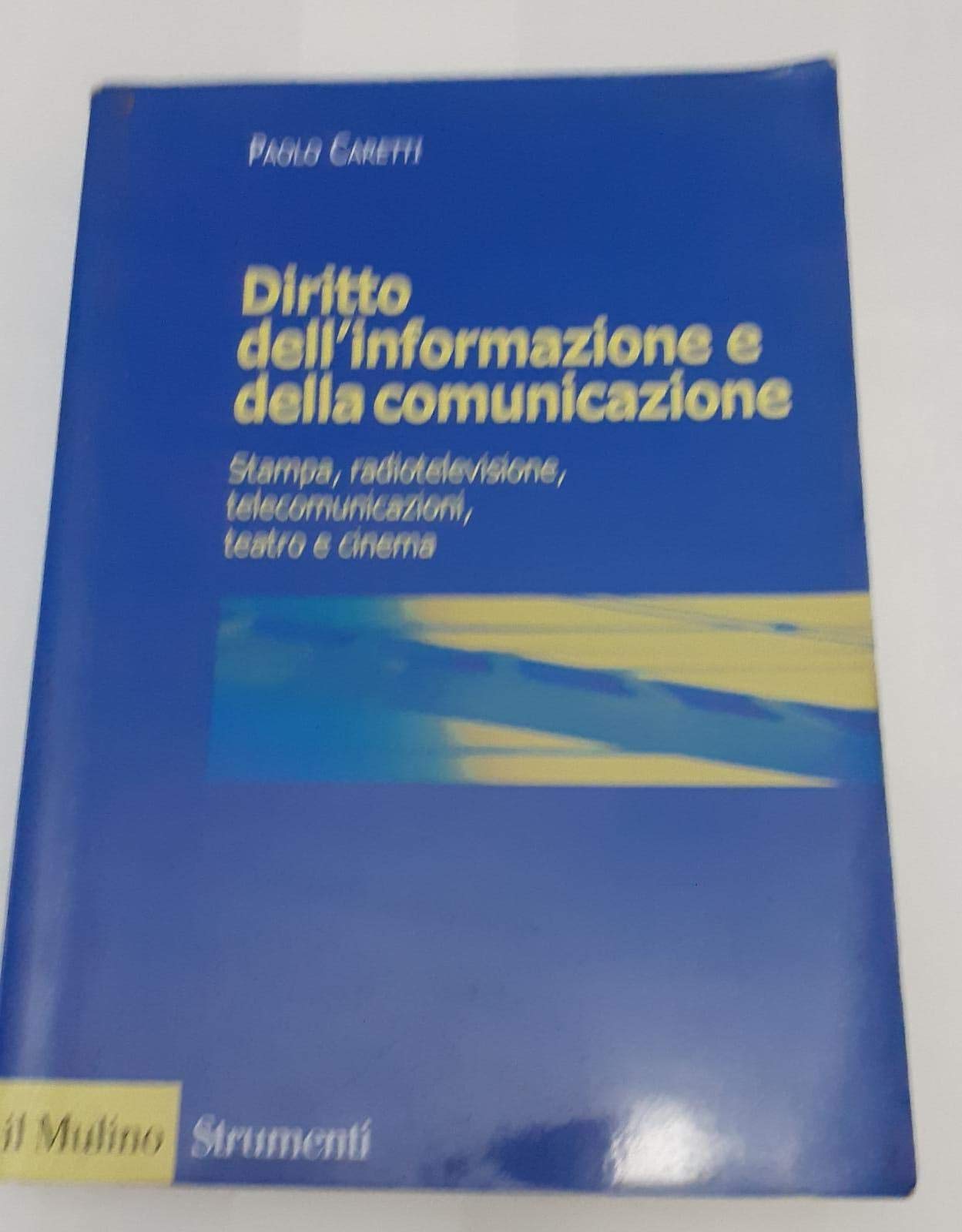 Diritto dell'informazione e della comunicazione. Stampa, radiotelevisione, telecomunicazioni, teatro e cinema (Strumenti) Law