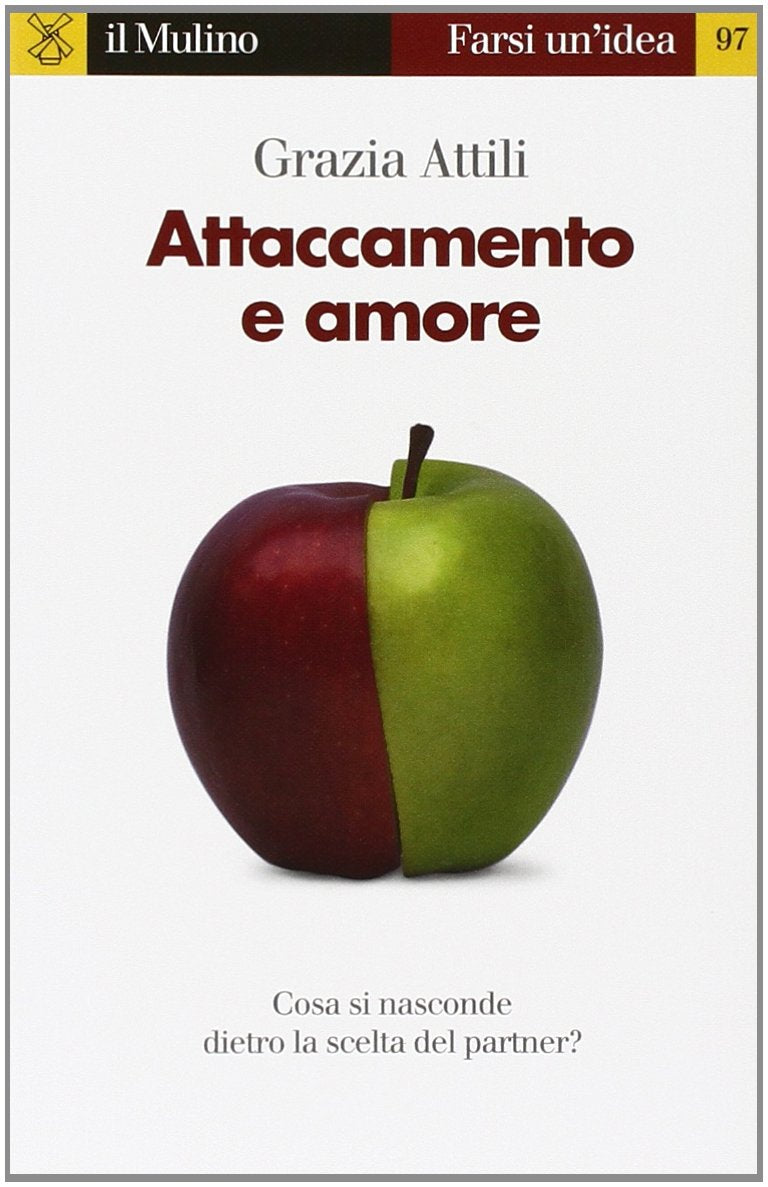 Attaccamento e amore (Farsi un'idea, Band 97) Partnership & Love