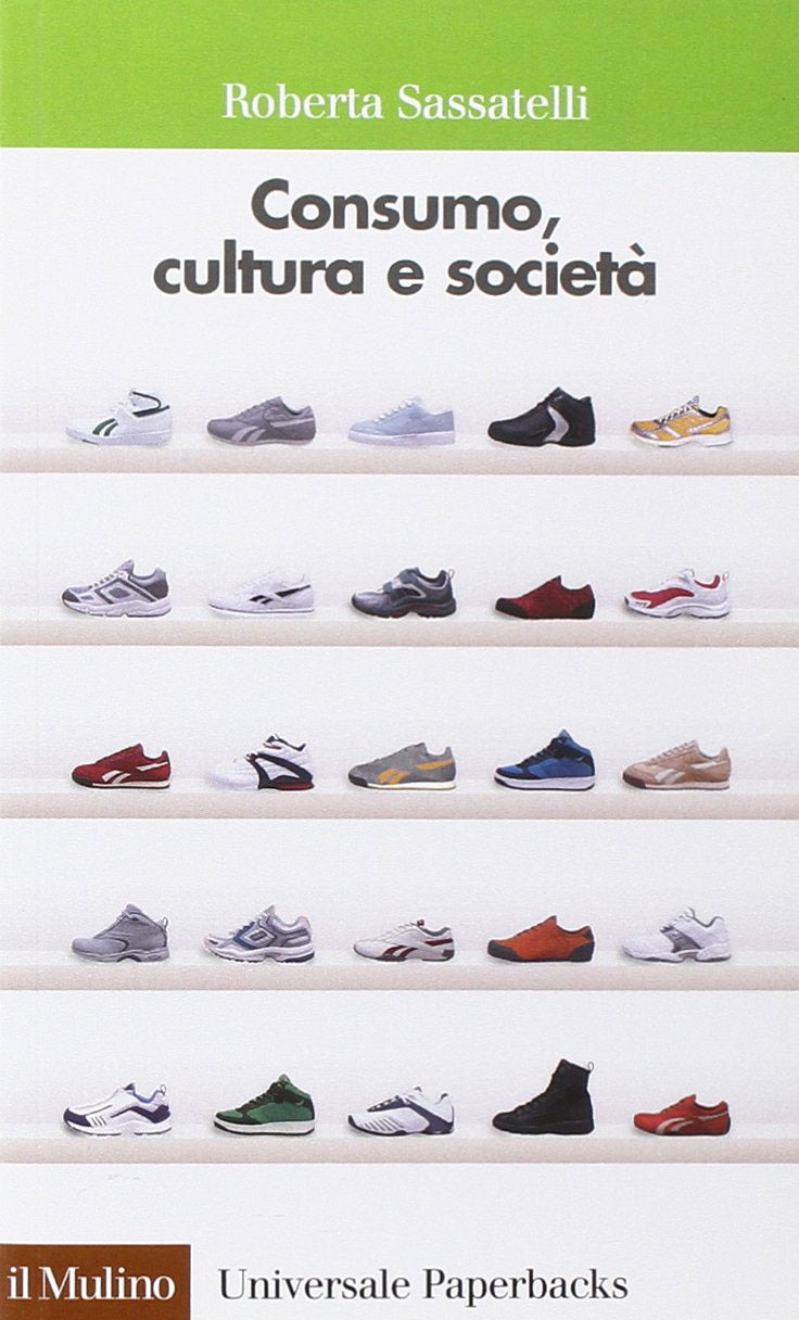 Consumo, cultura e società (Universale paperbacks Il Mulino, Band 463) Books
