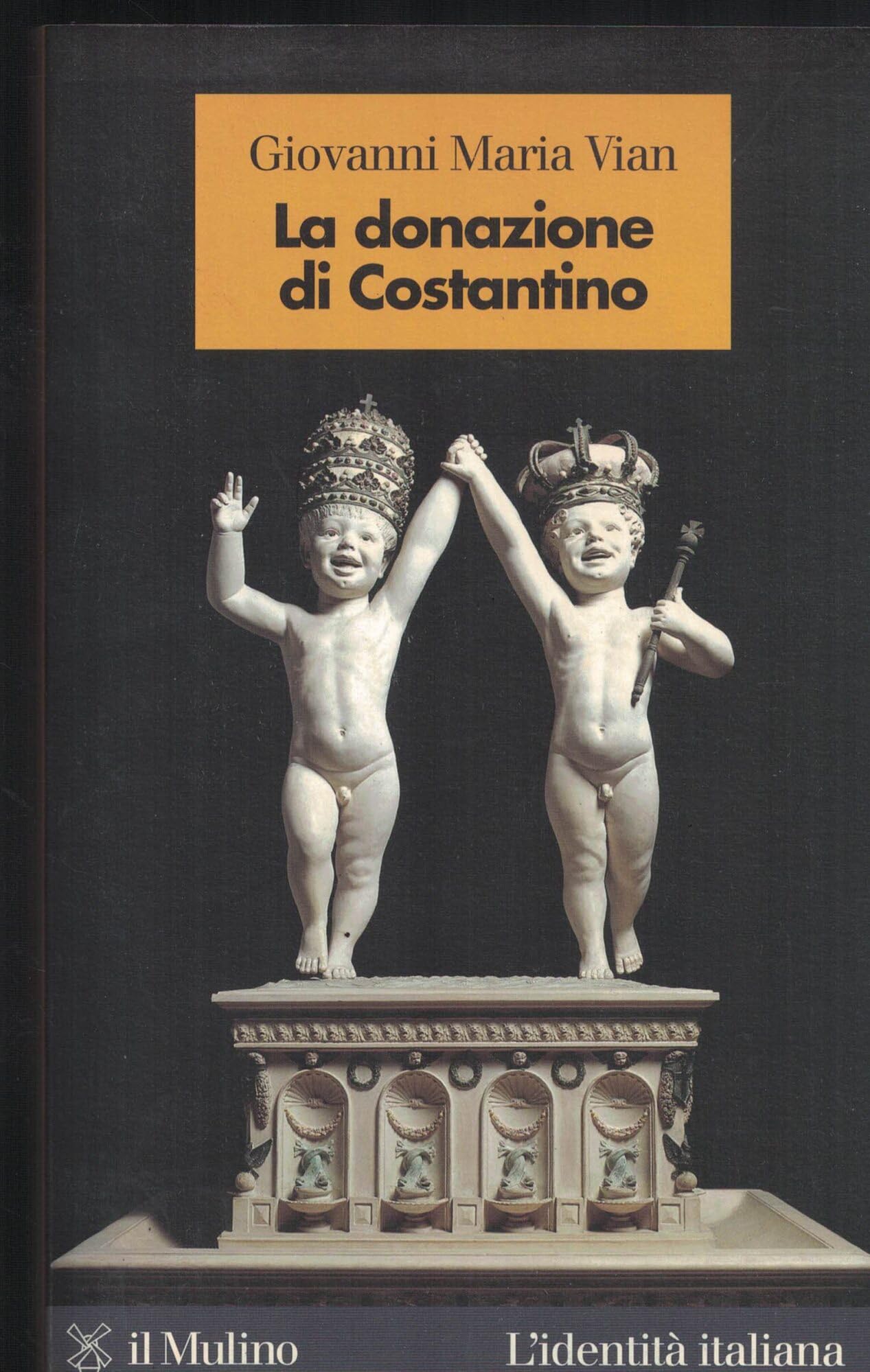 La donazione di Costantino (L' identità italiana, Band 35) Philosophy