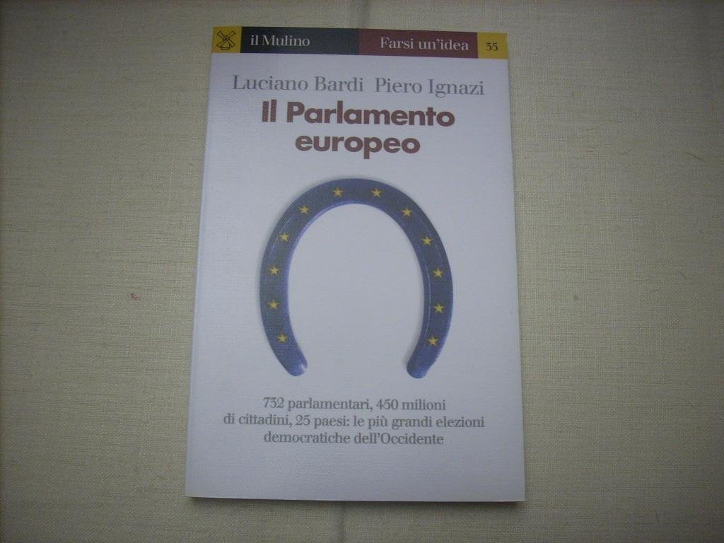 Il parlamento europeo (Farsi un'idea, Band 35) Politics & History
