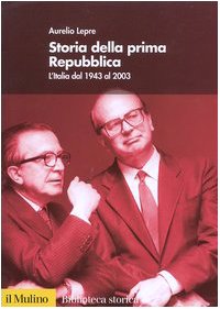 Storia della prima Repubblica. L'Italia dal 1943 al 2003 book