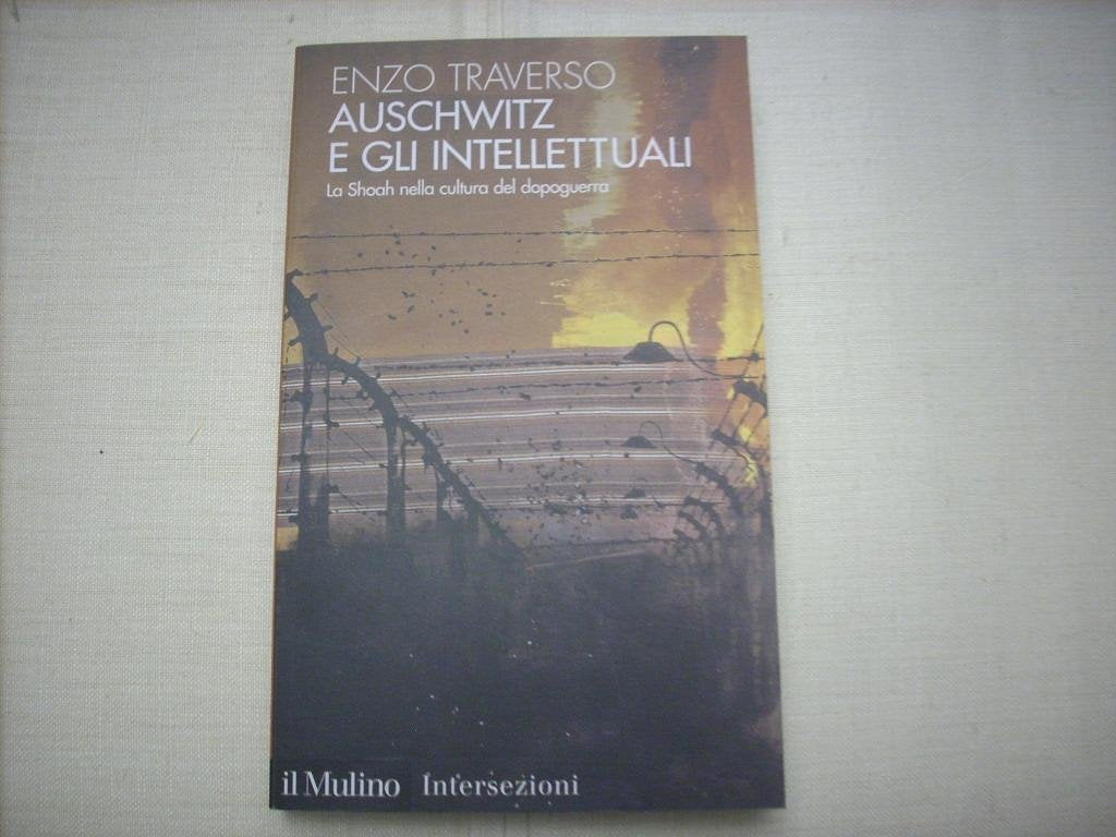 Auschwitz e gli intellettuali: La Shoah nella cultura del dopoguerra book