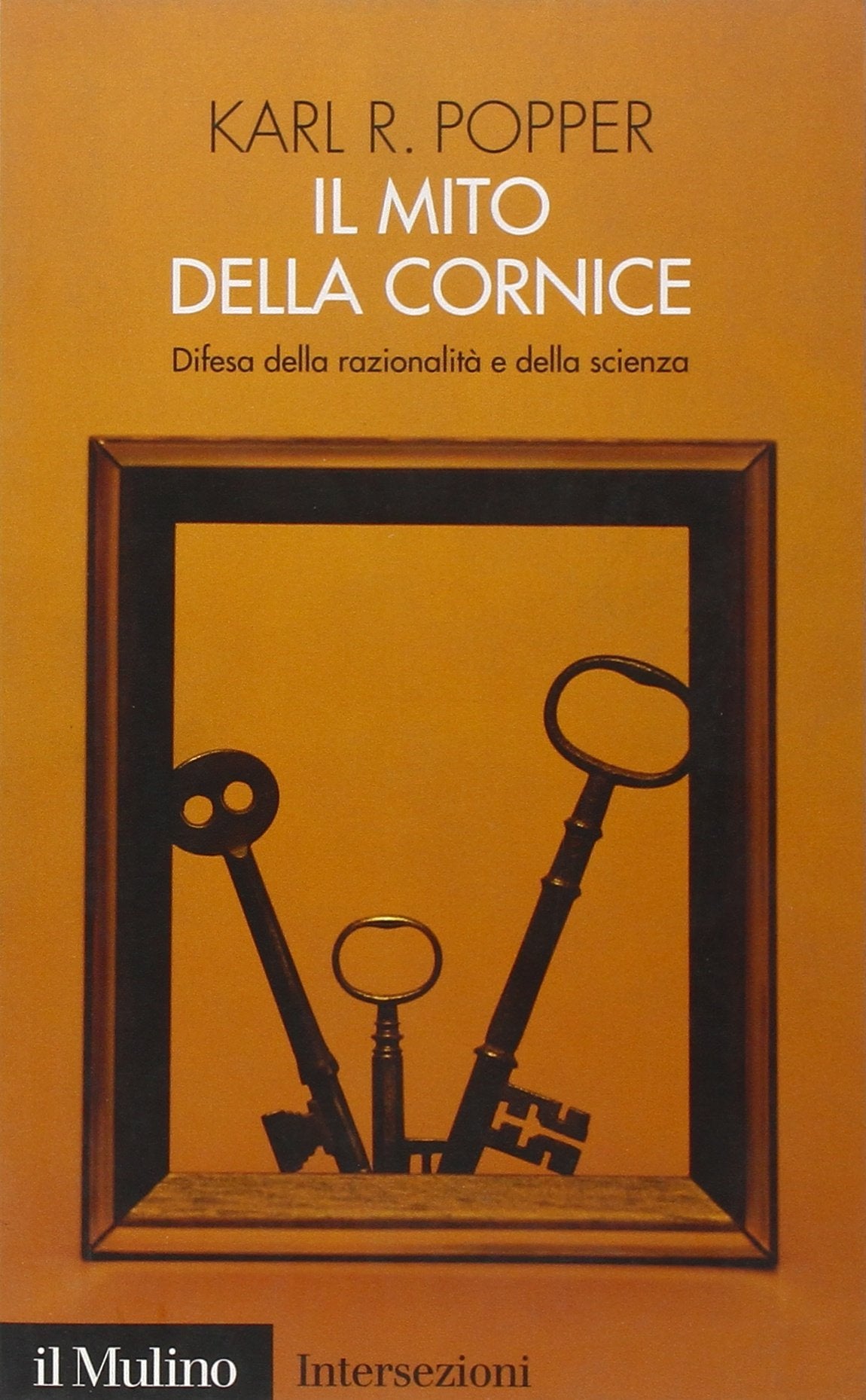 Il mito della cornice. Difesa della razionalità e della scienza book