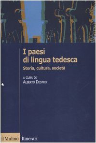 I paesi di lingua tedesca. Storia, cultura, società (Itinerari) Social Sciences