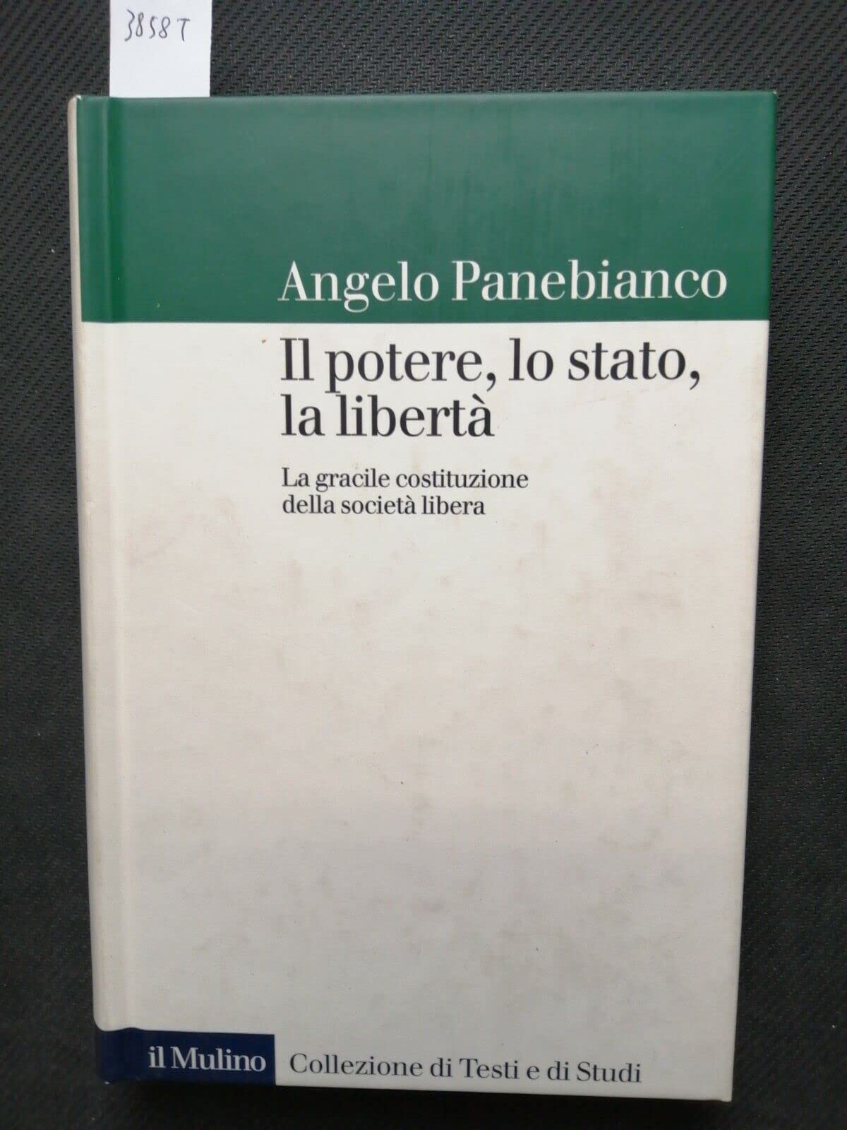 Il potere, lo stato, la libertà. La gracile costituzione della società libera book
