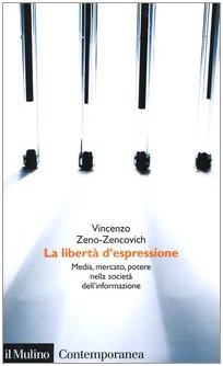 La libertà d'espressione. Media, mercato, potere nella società dell'informazione book