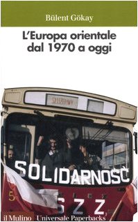 L'Europa orientale dal 1970 a oggi (Universale paperbacks Il Mulino, Band 485) Politics & History