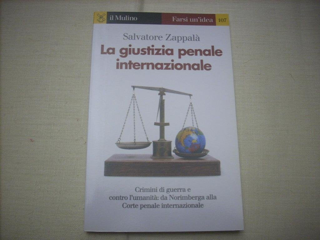 La giustizia penale internazionale. Perché non restino impuniti genocidi, crimini di guerra e contro l'umanità (Farsi un'idea, Band 107) Law