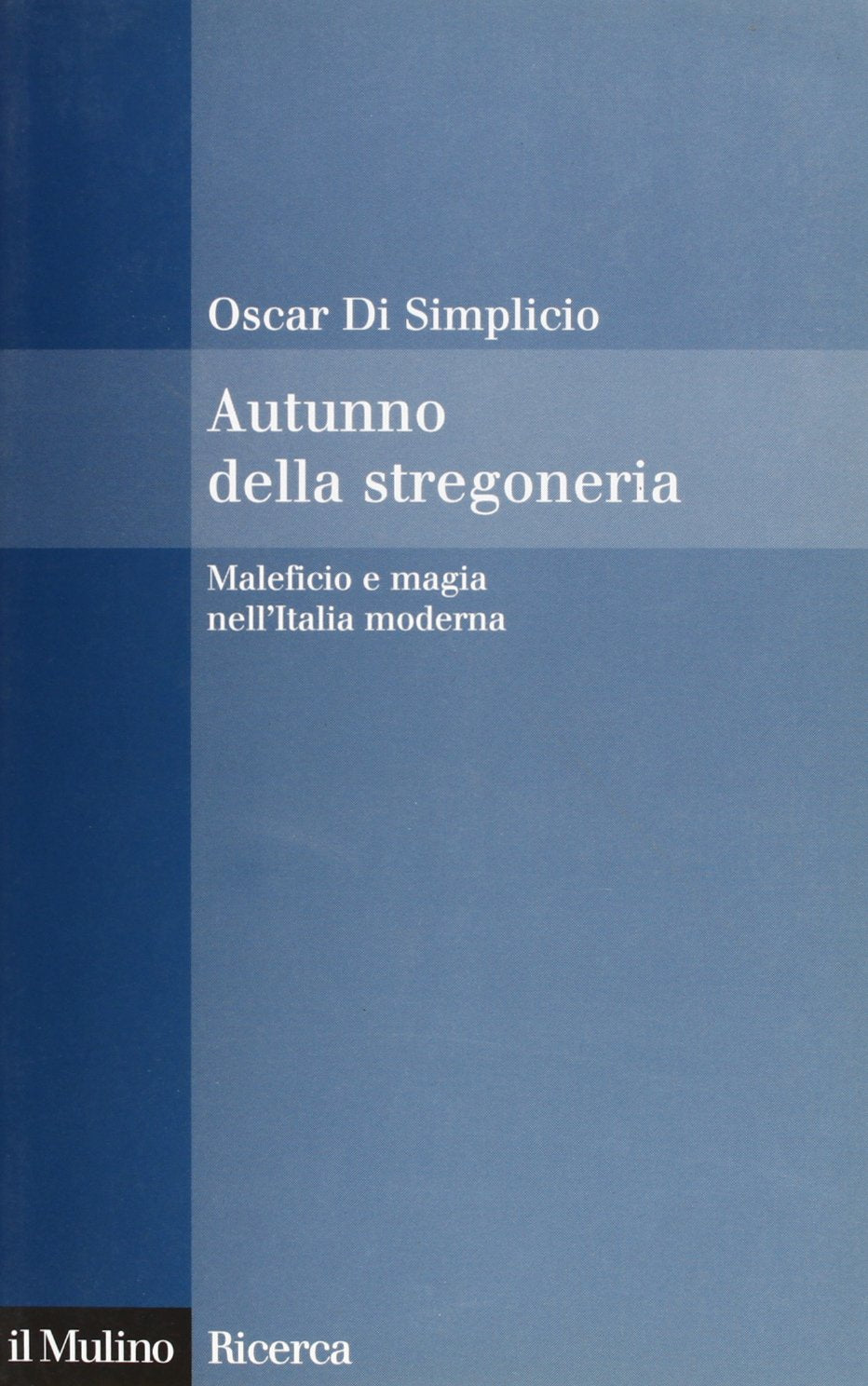 Autunno della stregoneria. Maleficio e magia nell'Italia moderna book