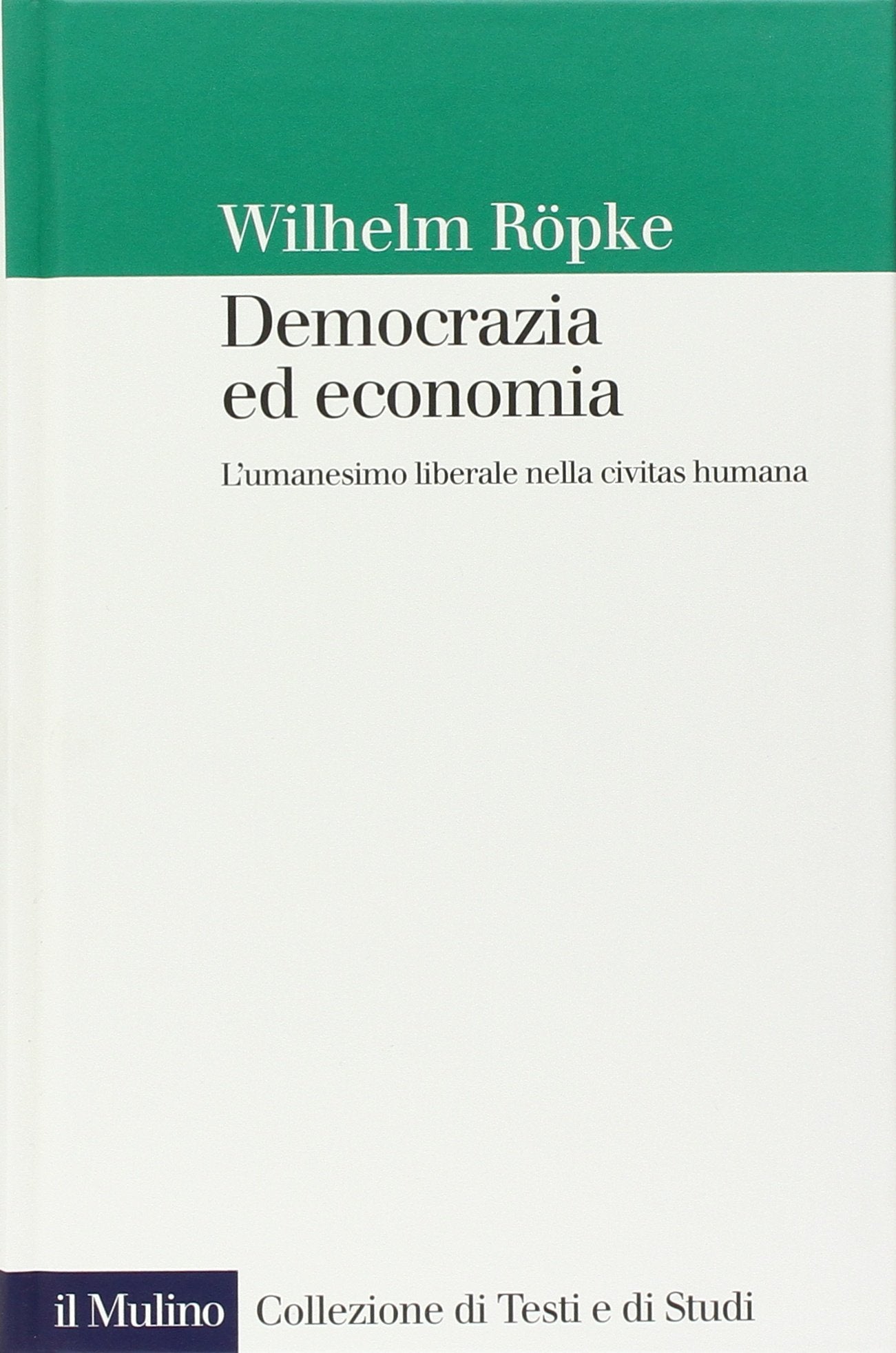 Democrazia ed economia. L'umanesimo liberale nella civitas humana book