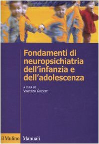 Fondamenti di neuropsichiatria dell'infanzia e dell'adolescenza (Manuali. Psicologia) Medicine