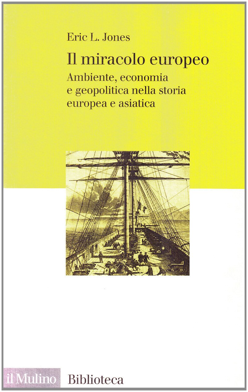 Il miracolo europeo. Ambiente, economia e geopolitica nella storia europea e asiatica book