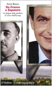 Da Franco a Zapatero. La Spagna dalla periferia al cuore dell'Europa (Contemporanea, Band 163) Books