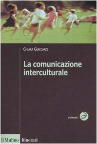 La comunicazione interculturale (Itinerari. Sociologia) Reference Books
