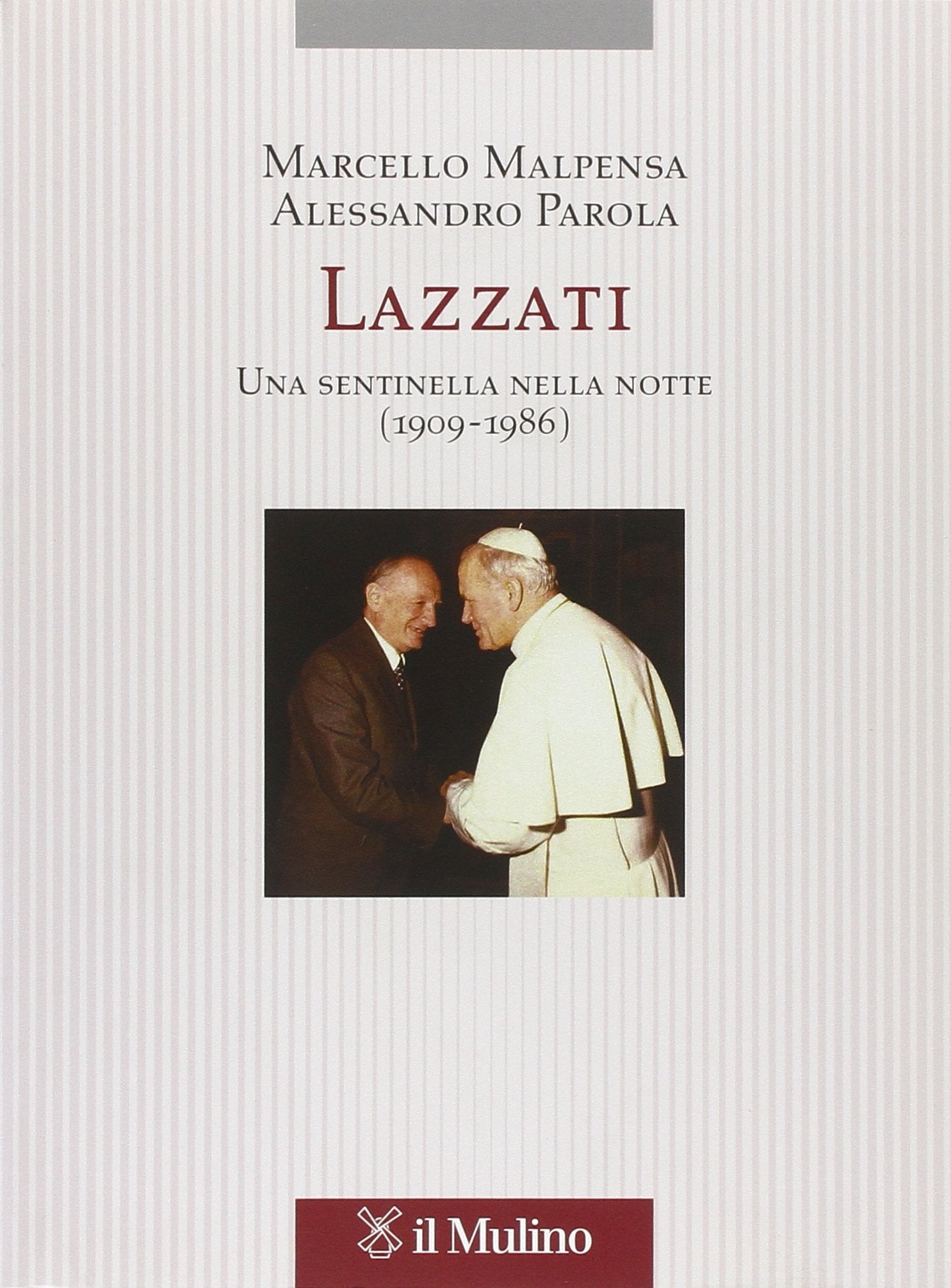 Lazzati. Una sentinella nella notte (1909-1986) - M. Malpensa, A. Parola book