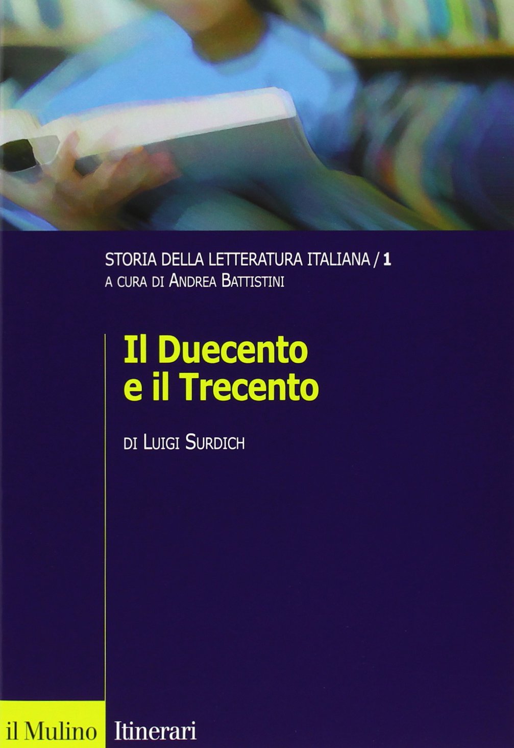 Storia della letteratura italiana. Il Duecento e il Trecento (Vol. 1) (Itinerari. Critica letteraria) Contemporary literature