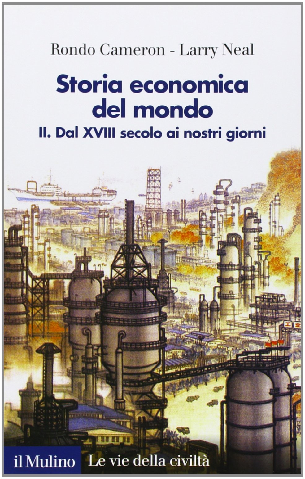 Storia economica del mondo. Dal XVIII secolo ai nostri giorni (Vol. 2) (Le vie della civiltà) Business, Finance & Career