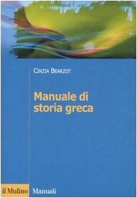 Manuale di storia greca (Manuali. Storia) Politics & History