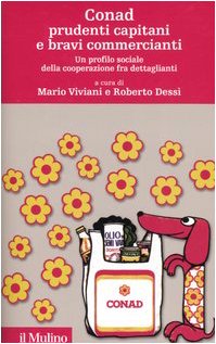 Conad prudenti capitani e bravi commercianti. Un profilo sociale della cooperazione fra dettaglianti book