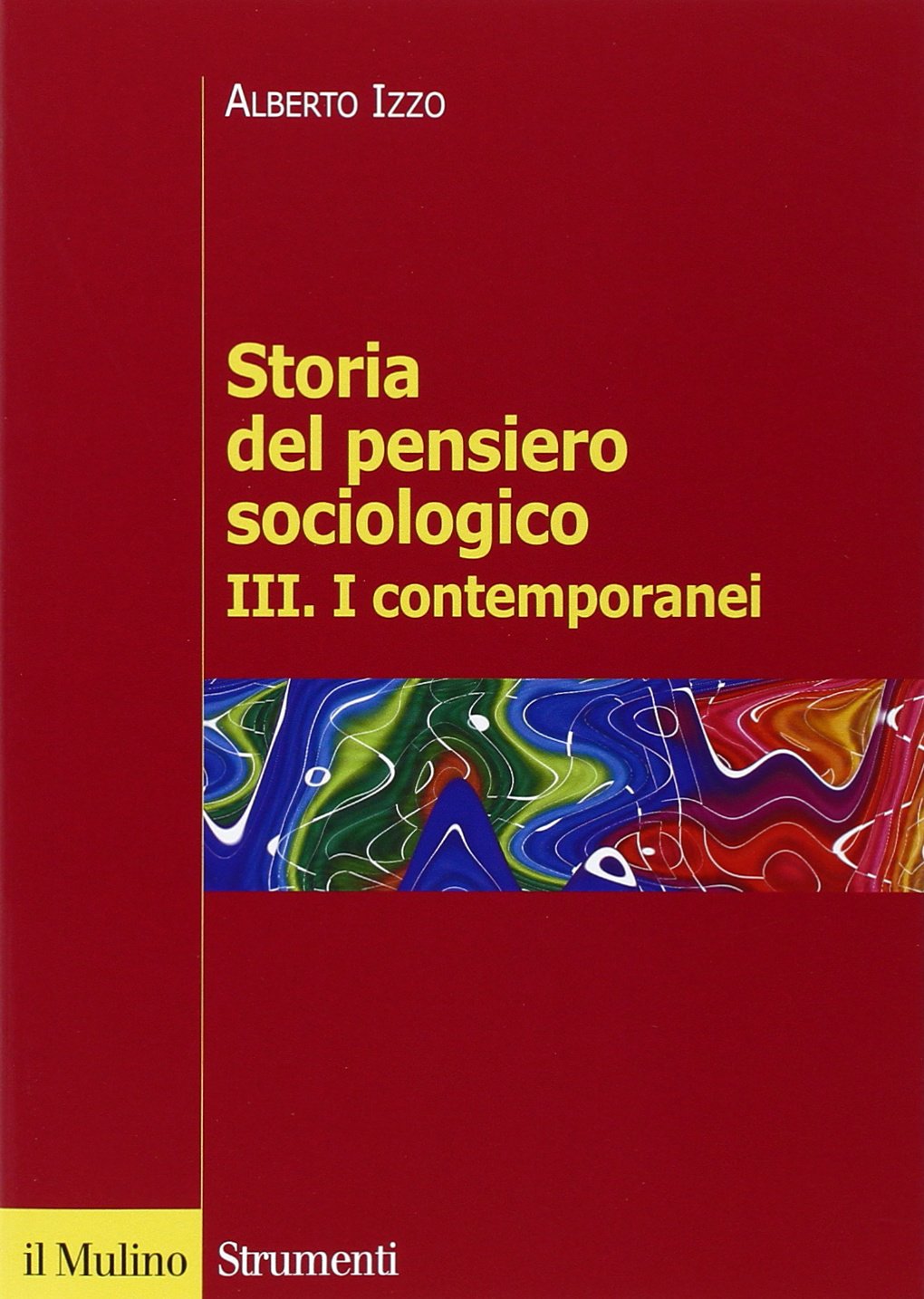 Storia del pensiero sociologico. I contemporanei (Vol. 3) book