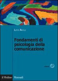 Fondamenti di psicologia della comunicazione book