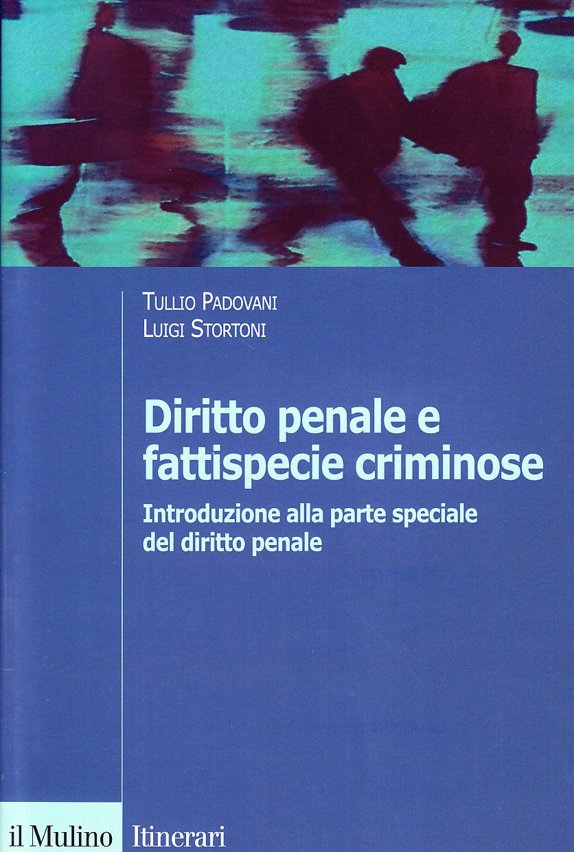 Diritto penale e fattispecie criminose. Introduzione alla parte speciale del diritto penale book