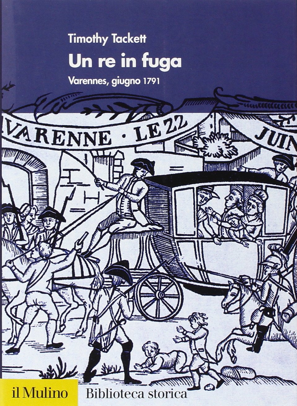 Un re in fuga. Varennes, giugno 1791 book