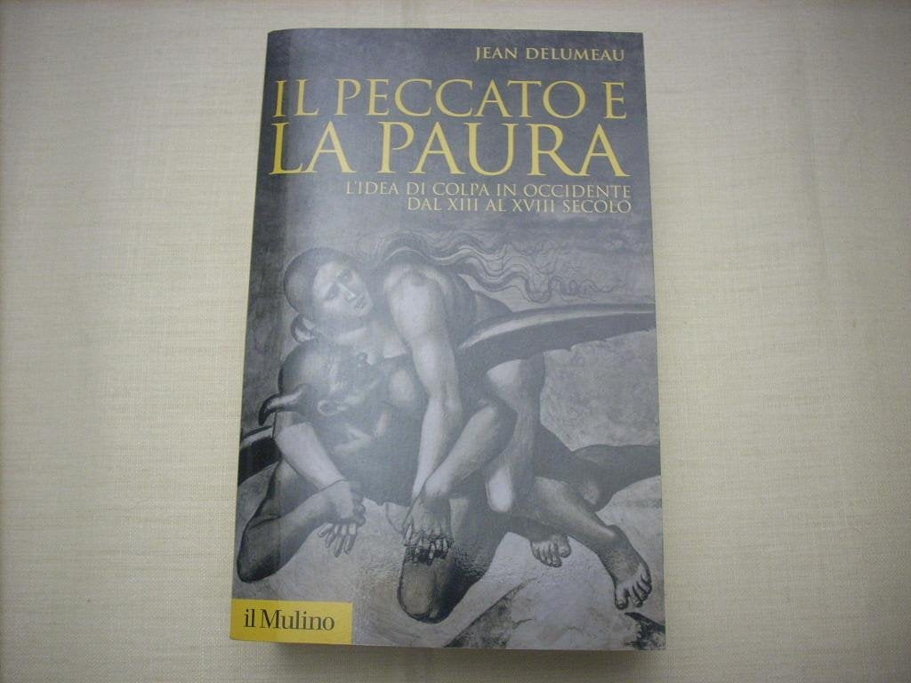 Il peccato e la paura. L'idea di colpa in Occidente dal XII al XVIII secolo Books