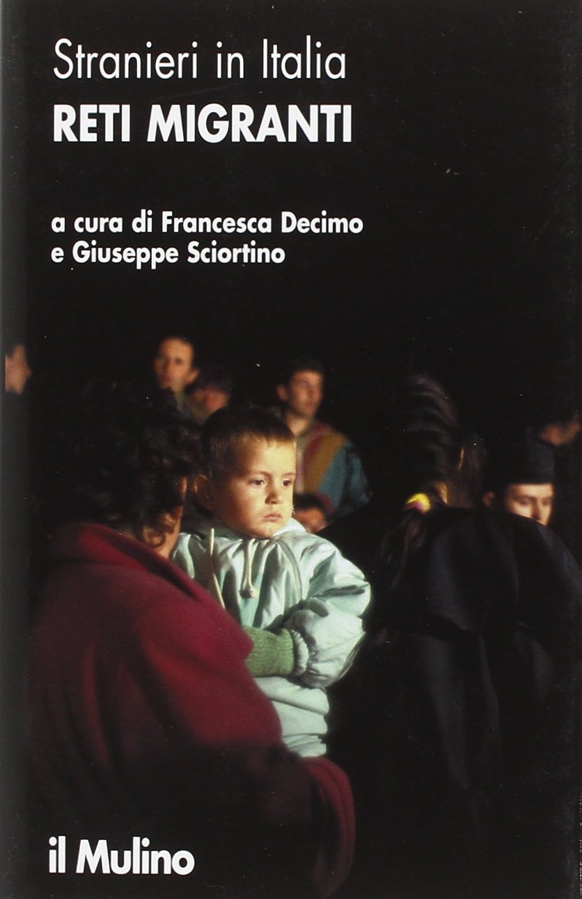 Stranieri in Italia. Reti migranti (Ricerche e studi dell'Istituto Carlo Cattaneo) Books