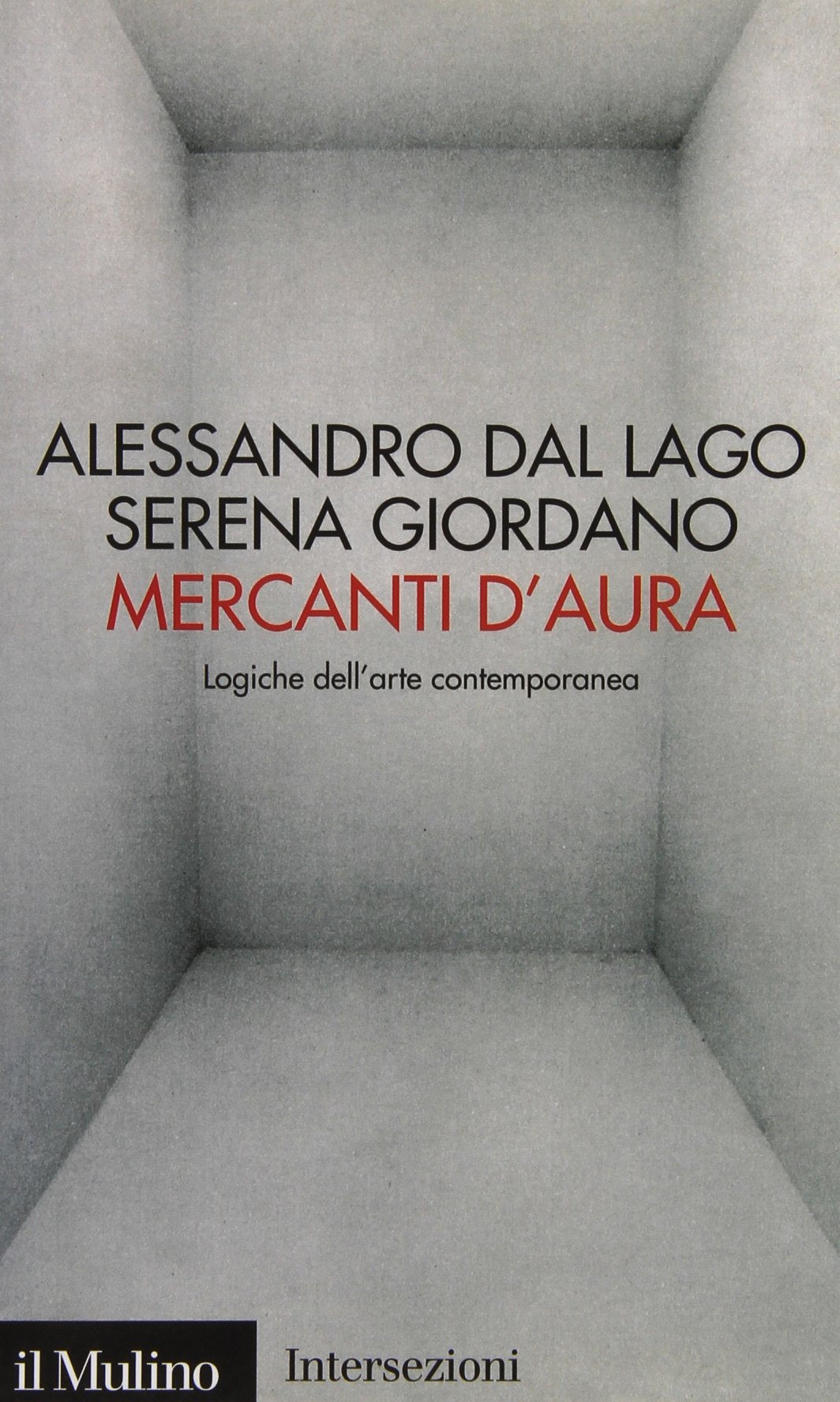 Mercanti d'aura. Logiche dell'arte contemporanea (Intersezioni, Band 299) Film, Art & Culture