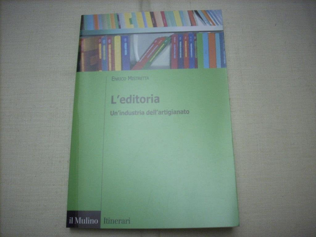 L' editoria. Un'industria dell'artigianato Media & Communication