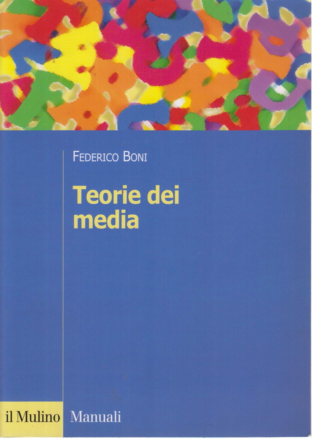Teorie dei media (Manuali. Sociologia) Media & Communication