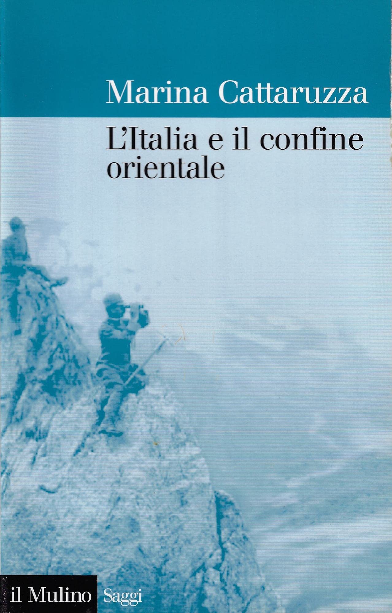 L'Italia e il confine orientale: 1866-2006 book