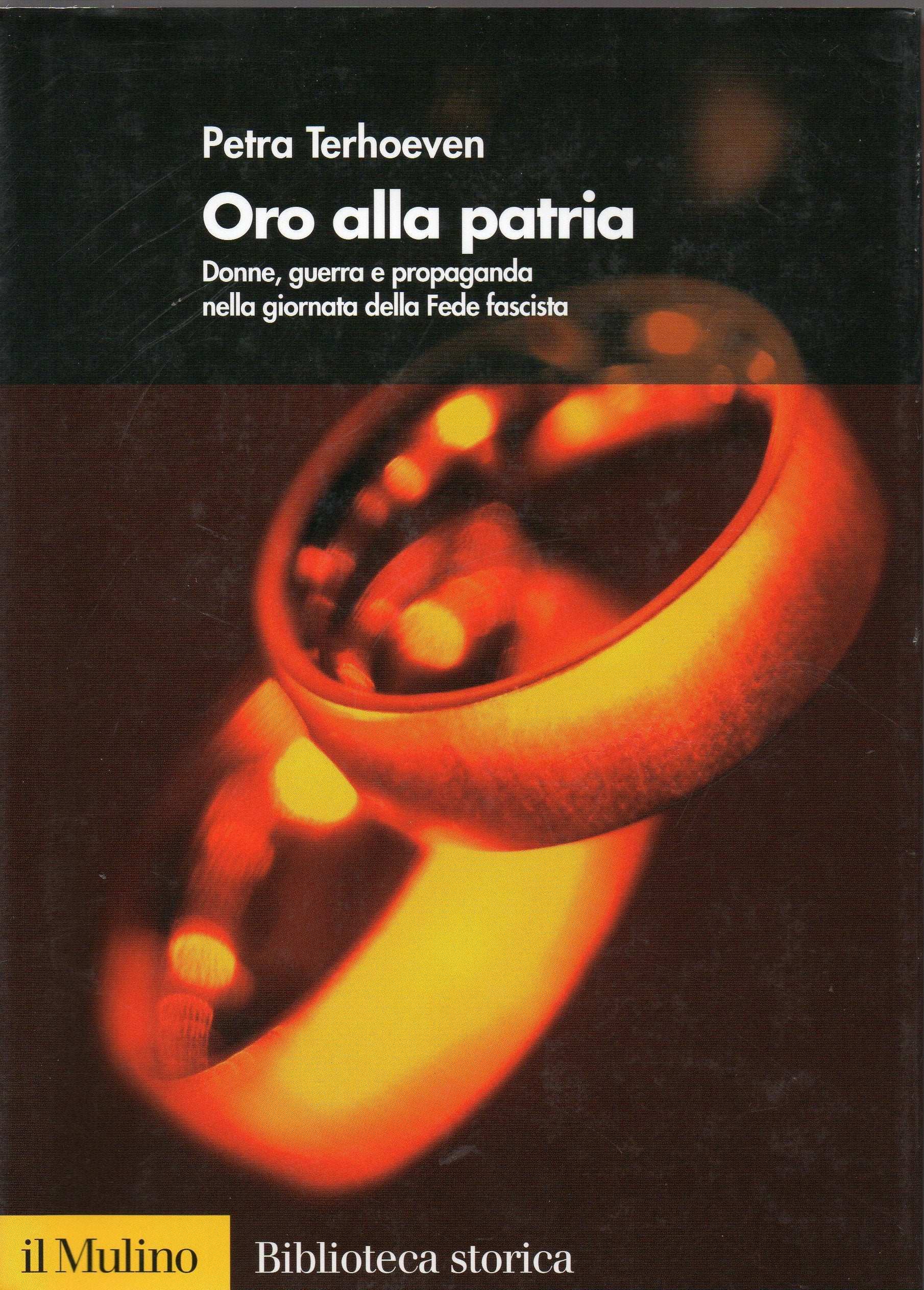 Oro alla Patria. Donne, guerra e propaganda nella giornata della Fede fascista book