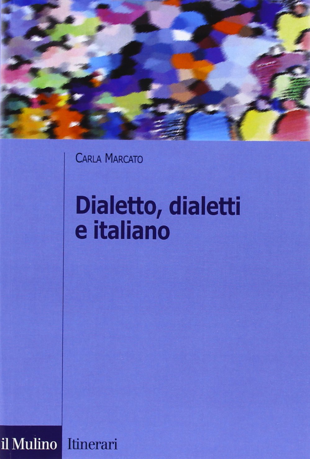 Dialetto, dialetti e italiano. Ediz. illustrata book