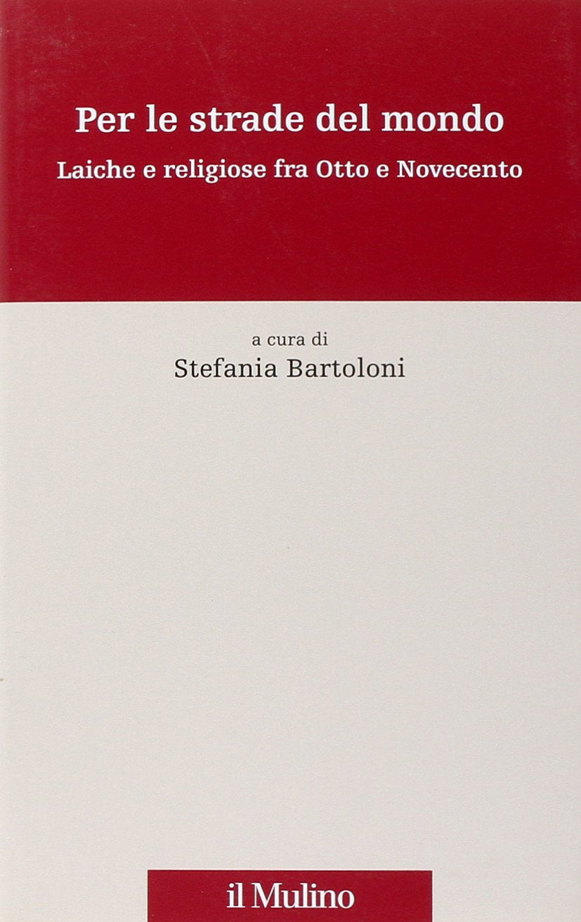 Per le strade del mondo. Laiche e religiose fra Otto e Novecento book