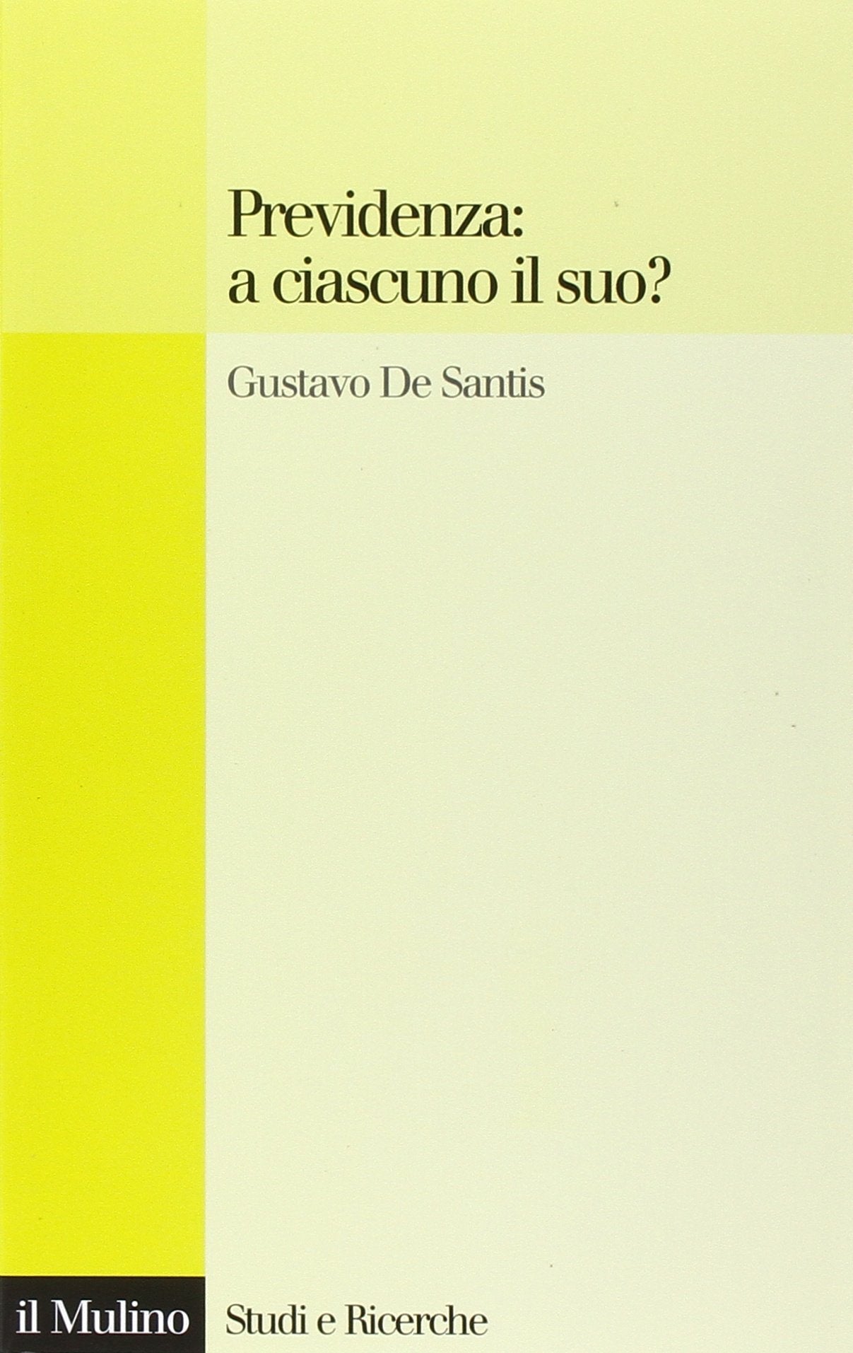 Previdenza: a ciascuno il suo? (Studi e ricerche, Band 554) Law