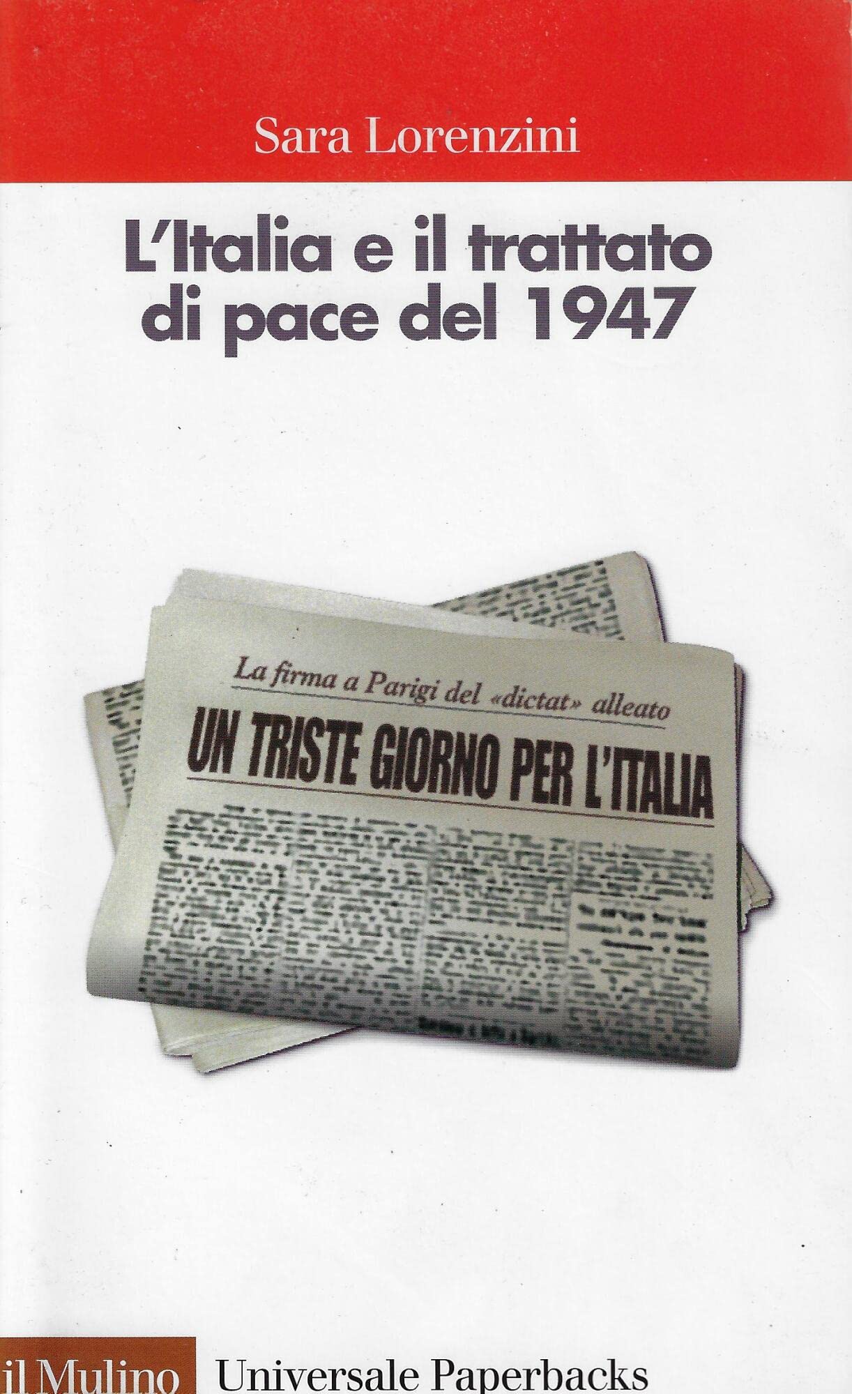 L'Italia e il trattato di pace del 1947 (Universale paperbacks Il Mulino, Band 514) Politics & History
