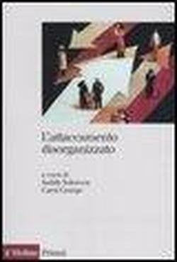L'attaccamento disorganizzato. Gli effetti dei traumi e delle separazioni book