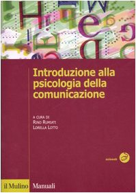 Introduzione alla psicologia della comunicazione (Manuali. Psicologia) Reference Books