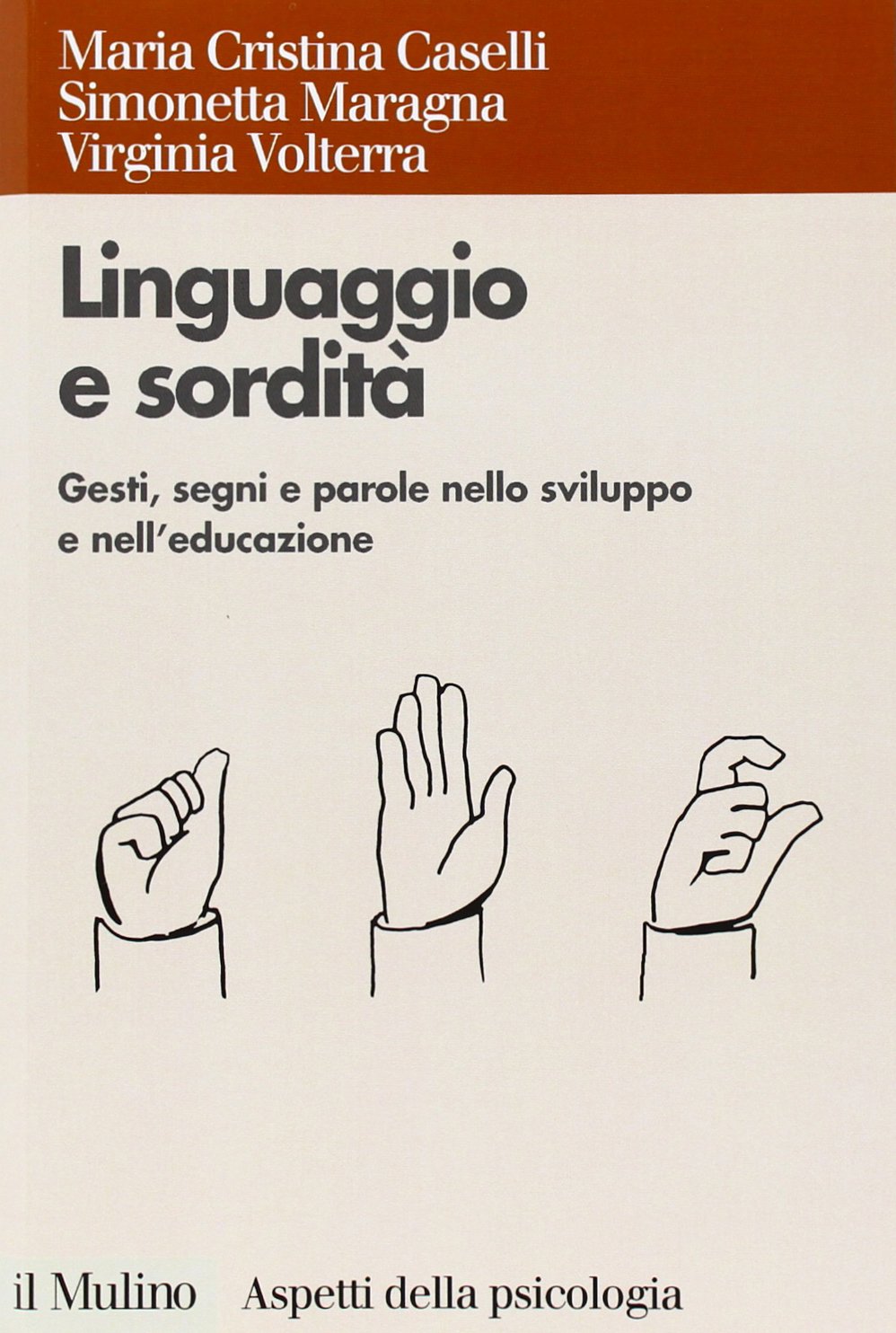 Linguaggio e sordità. Gesti, segni e parole nello sviluppo e nell'educazione book