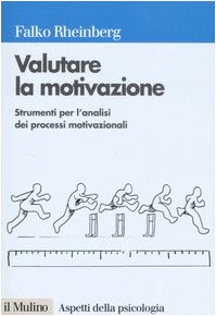 Valutare la motivazione. Strumenti per l'analisi dei processi motivazionali Psychology
